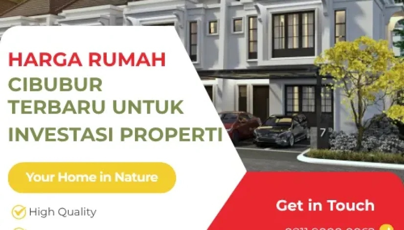 Harga Rumah Cibubur Terbaru